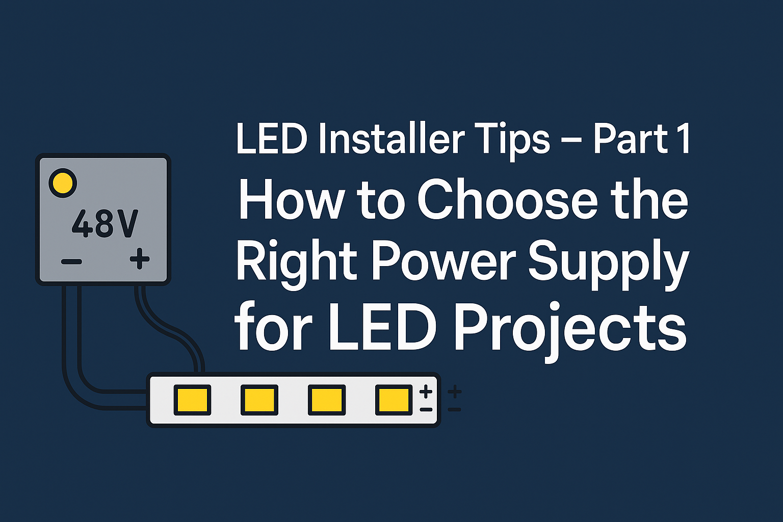 🔌 LED Installer Tips – Part 1 How to Choose the Right Power Supply for LED Projects